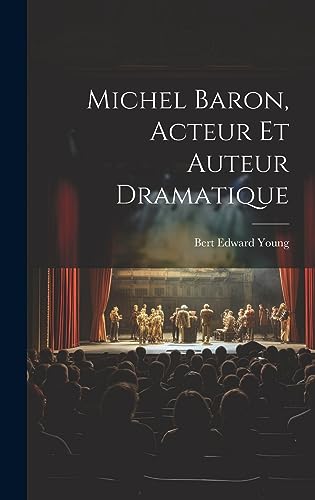 9781021021960: Michel Baron, Acteur Et Auteur Dramatique