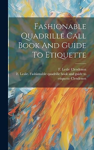 Imagen de archivo de Fashionable Quadrille Call Book And Guide To Etiquette a la venta por GreatBookPrices