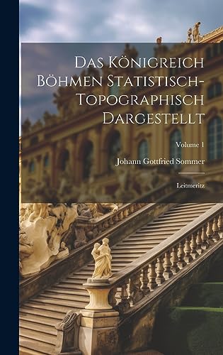 Beispielbild fr Das K nigreich B hmen Statistisch-topographisch Dargestellt: Leitmeritz; Volume 1 zum Verkauf von THE SAINT BOOKSTORE