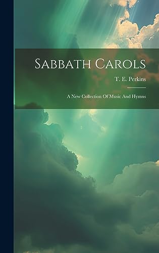 Stock image for Sabbath Carols: A New Collection Of Music And Hymns for sale by THE SAINT BOOKSTORE