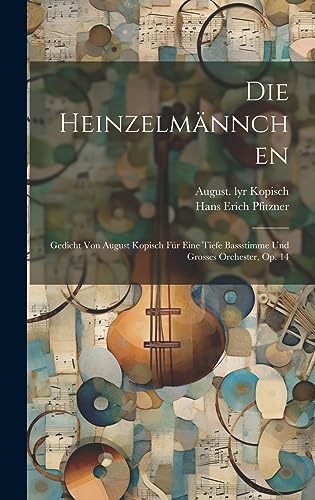 Stock image for Die Heinzelmännchen: Gedicht Von August Kopisch Für Eine Tiefe Bassstimme Und Grosses Orchester, Op. 14 for sale by THE SAINT BOOKSTORE