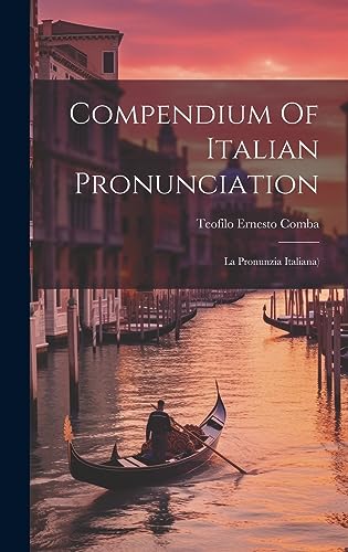 Imagen de archivo de Compendium Of Italian Pronunciation: La Pronunzia Italiana) a la venta por THE SAINT BOOKSTORE