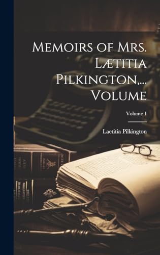 Stock image for Memoirs of Mrs. L?titia Pilkington, . Volume; Volume 1 for sale by PBShop.store US