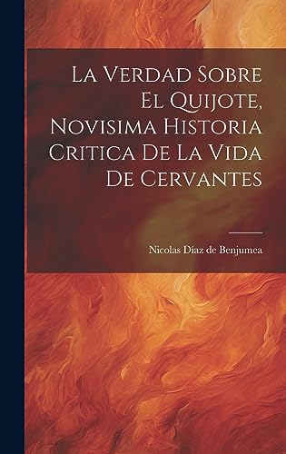 9781021039583: La Verdad Sobre El Quijote, Novisima Historia Critica De La Vida De Cervantes