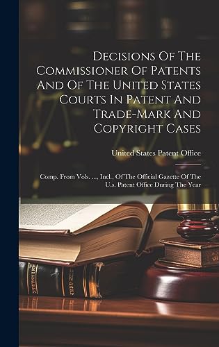 Stock image for Decisions Of The Commissioner Of Patents And Of The United States Courts In Patent And Trade-mark And Copyright Cases for sale by PBShop.store US