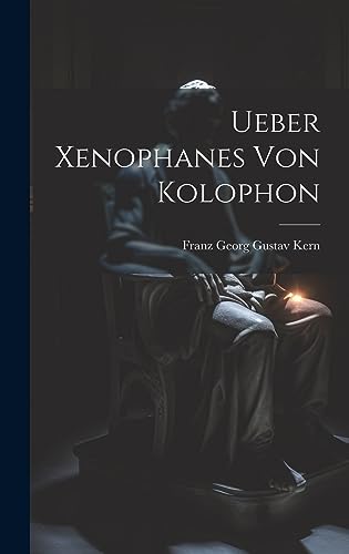 9781021043566: Ueber Xenophanes Von Kolophon [microform] (German Edition)