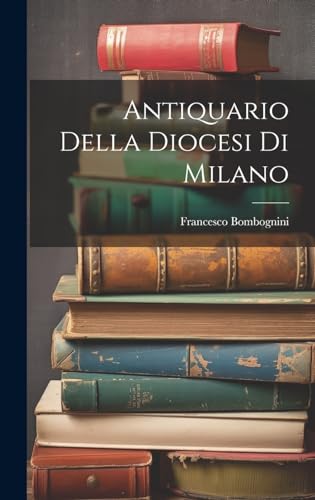 Imagen de archivo de Antiquario Della Diocesi Di Milano a la venta por THE SAINT BOOKSTORE