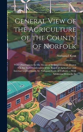 Imagen de archivo de General View of the Agriculture of the County of Norfolk a la venta por PBShop.store US