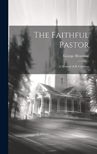 9781021056993: The Faithful Pastor: A Memoir of B. Carvosso