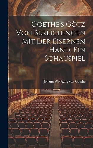 9781021057396: Goethe's Gtz Von Berlichingen Mit Der Eisernen Hand, Ein Schauspiel (German Edition)