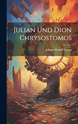 Imagen de archivo de Julian Und Dion Chrysostomos (German Edition) a la venta por Ria Christie Collections