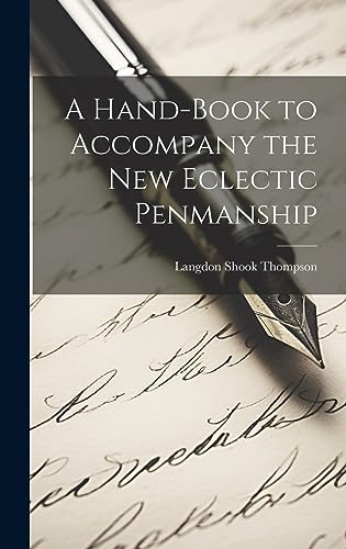 Stock image for A A Hand-Book to Accompany the New Eclectic Penmanship for sale by PBShop.store US