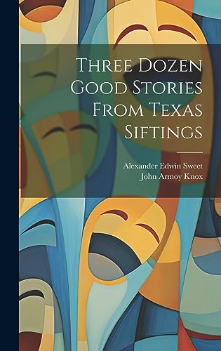 Beispielbild fr Three Dozen Good Stories From Texas Siftings zum Verkauf von Ria Christie Collections
