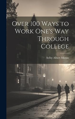 Stock image for Over 100 Ways to Work One's Way Through College for sale by PBShop.store US