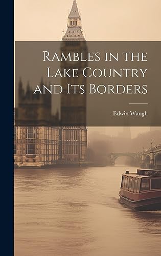 Beispielbild fr Rambles in the Lake Country and Its Borders zum Verkauf von PBShop.store US