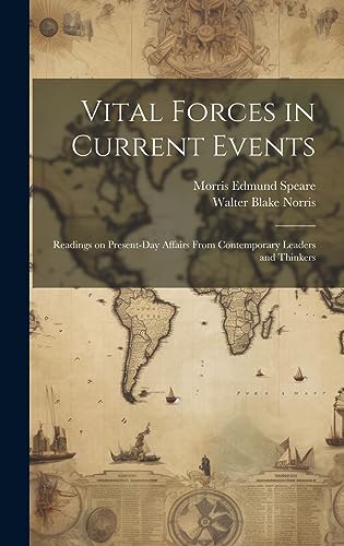 Imagen de archivo de Vital Forces in Current Events; Readings on Present-day Affairs From Contemporary Leaders and Thinkers a la venta por PBShop.store US