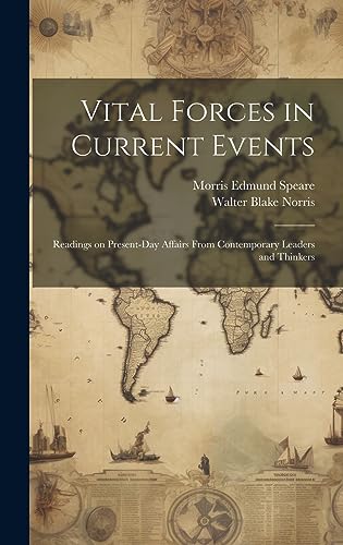 Stock image for Vital Forces in Current Events; Readings on Present-day Affairs From Contemporary Leaders and Thinkers for sale by PBShop.store US
