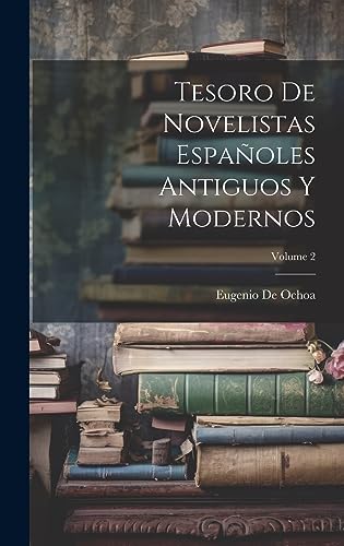 Stock image for TESORO DE NOVELISTAS ESPAOLES ANTIGUOS Y MODERNOS; VOLUME 2. for sale by KALAMO LIBROS, S.L.