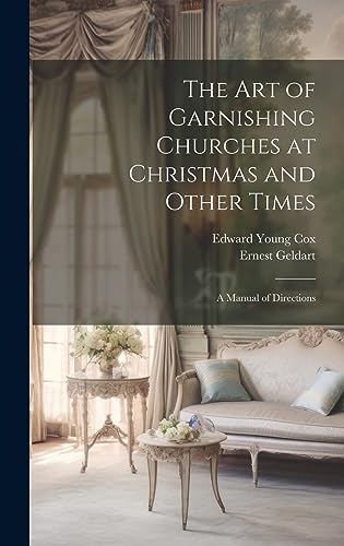 Stock image for The The Art of Garnishing Churches at Christmas and Other Times for sale by PBShop.store UK