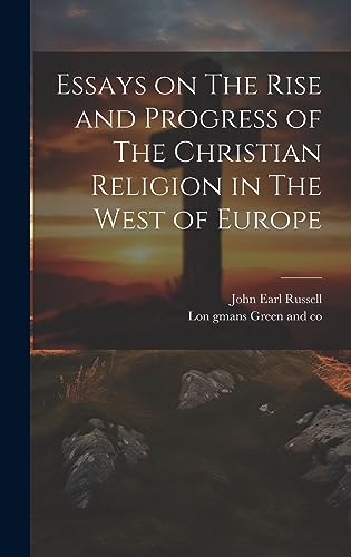 Imagen de archivo de Essays on The Rise and Progress of The Christian Religion in The West of Europe a la venta por PBShop.store US