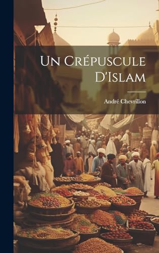 Imagen de archivo de Un Cr puscule D'Islam a la venta por THE SAINT BOOKSTORE