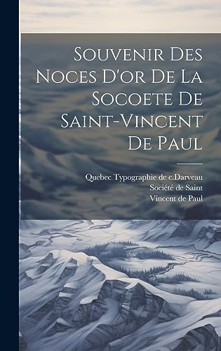 Beispielbild fr Souvenir des Noces D'or de la Socoete de Saint-Vincent de Paul (French Edition) zum Verkauf von Ria Christie Collections