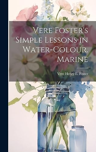 Stock image for Vere Foster's Simple Lessons in Water-Colour. Marine for sale by Ria Christie Collections