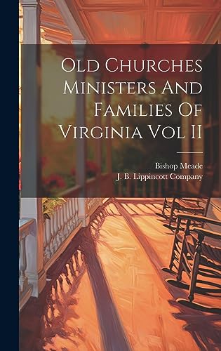 Imagen de archivo de Old Churches Ministers And Families Of Virginia Vol II a la venta por THE SAINT BOOKSTORE