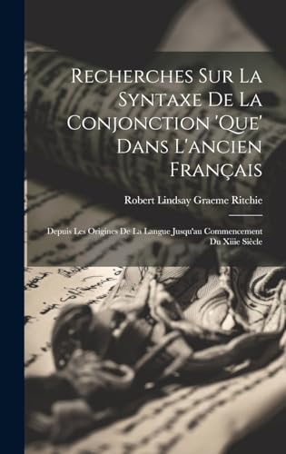 Stock image for Recherches Sur La Syntaxe De La Conjonction 'que' Dans L'ancien Fran?ais for sale by PBShop.store US