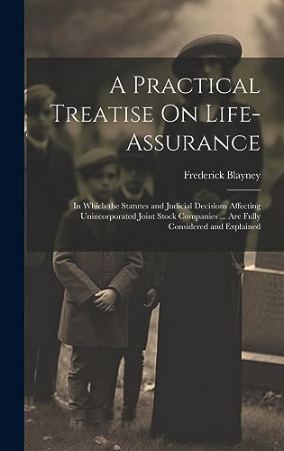 Imagen de archivo de A A Practical Treatise On Life-Assurance a la venta por PBShop.store US