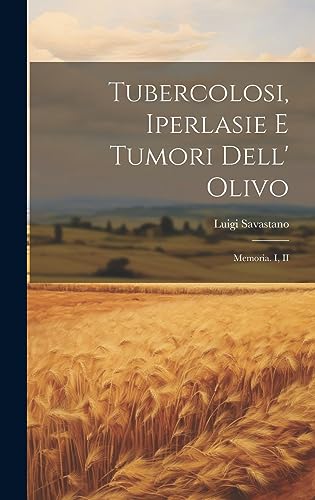 Imagen de archivo de Tubercolosi, Iperlasie E Tumori Dell' Olivo a la venta por PBShop.store US