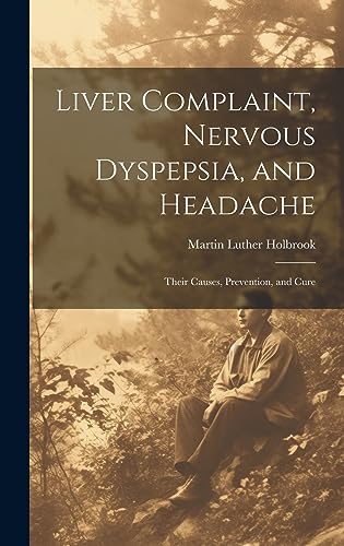 Stock image for Liver Complaint, Nervous Dyspepsia, and Headache for sale by PBShop.store US