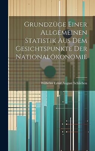 Imagen de archivo de Grundz?ge einer allgemeinen Statistik aus dem Gesichtspunkte der National?konomie a la venta por PBShop.store US