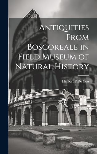 Imagen de archivo de Antiquities From Boscoreale in Field Museum of Natural History a la venta por GreatBookPrices