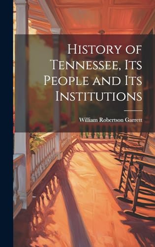 Stock image for History of Tennessee, its People and its Institutions for sale by THE SAINT BOOKSTORE