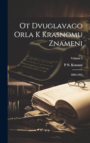 Imagen de archivo de Ot dvuglavago orla k krasnomu znameni; 1894-1921; Volume 2 a la venta por THE SAINT BOOKSTORE