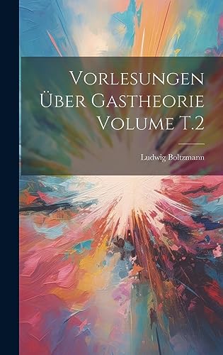 Beispielbild fr Vorlesungen über Gastheorie Volume T.2 zum Verkauf von THE SAINT BOOKSTORE