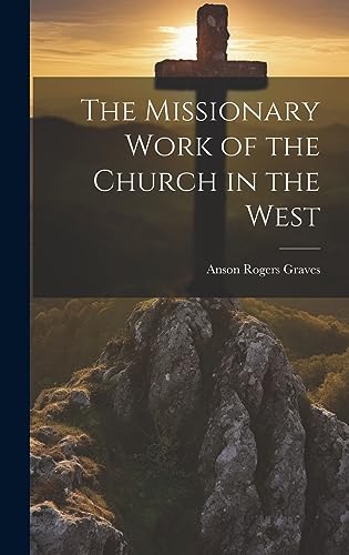 Stock image for The Missionary Work of the Church in the West for sale by THE SAINT BOOKSTORE