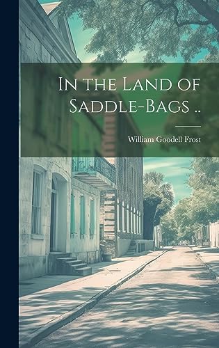 9781021151063: In the Land of Saddle-bags ..