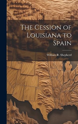 Stock image for The The Cession of Louisiana to Spain for sale by PBShop.store US