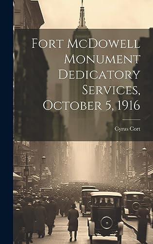 Stock image for Fort McDowell Monument Dedicatory Services, October 5, 1916 for sale by PBShop.store US