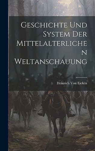 Imagen de archivo de Geschichte Und System Der Mittelalterlichen Weltanschauung a la venta por PBShop.store US