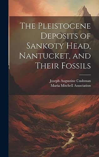Beispielbild fr The Pleistocene Deposits of Sankoty Head, Nantucket, and Their Fossils zum Verkauf von WeBuyBooks