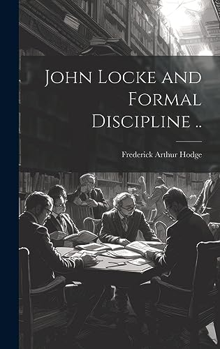 Stock image for John Locke and Formal Discipline . for sale by THE SAINT BOOKSTORE