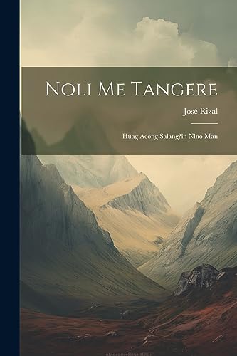 Beispielbild fr Noli Me Tangere: Huag Acong Salang?in Nino Man zum Verkauf von GreatBookPrices
