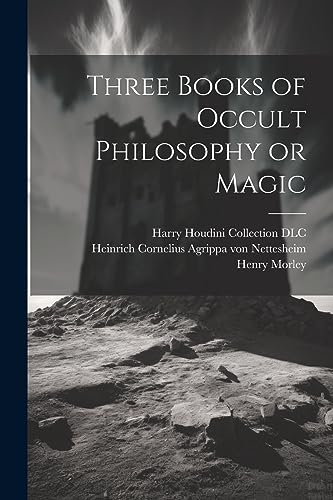 Beispielbild fr Three Books of Occult Philosophy or Magic zum Verkauf von California Books