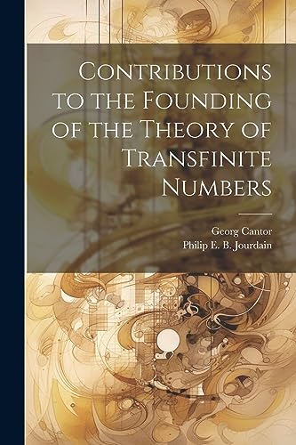 Stock image for Contributions to the Founding of the Theory of Transfinite Numbers for sale by GreatBookPrices