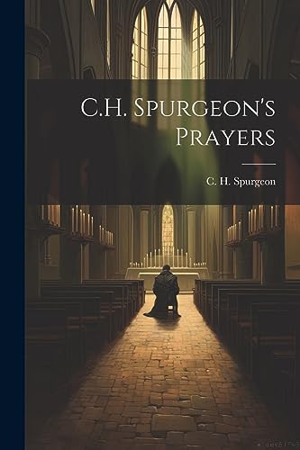 Imagen de archivo de C.H. Spurgeon's Prayers a la venta por GreatBookPrices