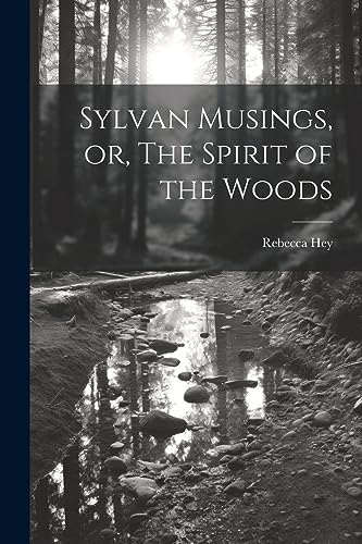 9781021167149: Sylvan Musings, or, The Spirit of the Woods