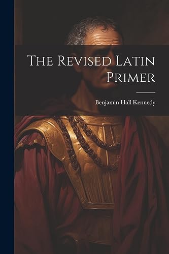 Stock image for The Revised Latin Primer for sale by THE SAINT BOOKSTORE